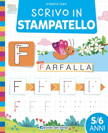 Scrivo in stampatello. Ediz. a colori - Roberta Fanti - Libro Edizioni del Borgo 2024, Impara a quadretti | Libraccio.it