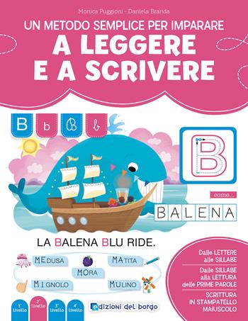 Un metodo semplice per imparare a leggere e a scrivere. Imparo a leggere e scrivere. Ediz. a colori - Monica Puggioni, Daniela Branda - Libro Edizioni del Borgo 2024 | Libraccio.it
