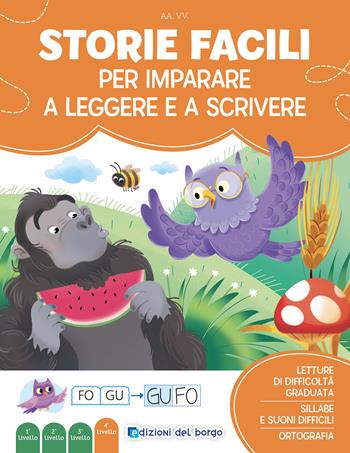Storie facili per imparare a leggere e a scrivere. Imparo a leggere e scrivere. Ediz. a colori  - Libro Edizioni del Borgo 2024 | Libraccio.it