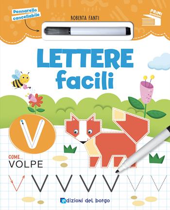 Lettere facili. Ediz. a colori. Con pennarello cancellabile - Roberta Fanti - Libro Edizioni del Borgo 2024, Primi quaderni | Libraccio.it