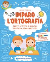 Imparo l'ortografia. Tante attività e giochi per non sbagliare più! Ediz. a colori