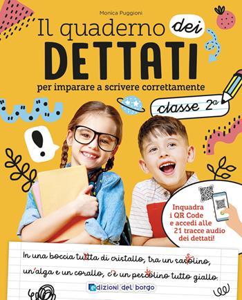 Il quaderno dei dettati. Classe 2. Con QR code con tracce audio - Monica Puggioni - Libro Edizioni del Borgo 2024, i quaderni di italiano | Libraccio.it