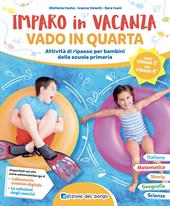 Imparo in vacanza. Vado in quarta. Ediz. a colori