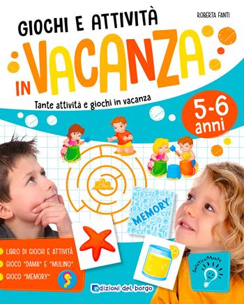 Giochi e attività in vacanza. Tante attività e giochi in vacanza. Ediz. a colori - Roberta Fanti - Libro Edizioni del Borgo 2024, SolleticaMente | Libraccio.it