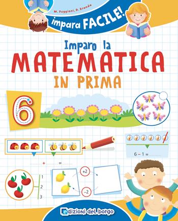 Imparo la matematica in prima. Ediz. a colori - Daniela Puggioni, Daniela Branda - Libro Edizioni del Borgo 2024, Impara facile | Libraccio.it