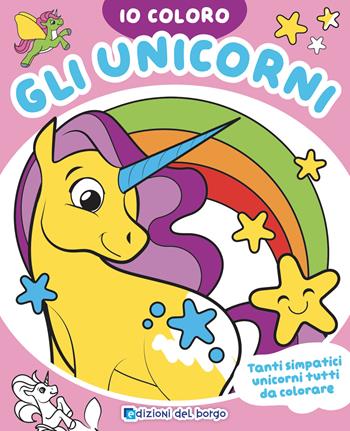 Unicorni. Io coloro. Ediz. a colori - Ilaria Ambrosini - Libro Edizioni del Borgo 2024 | Libraccio.it