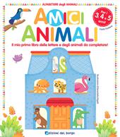 Amici animali. Il mio primo libro delle lettere e degli animali da completare! Alfabetiere degli animali. Ediz. a colori