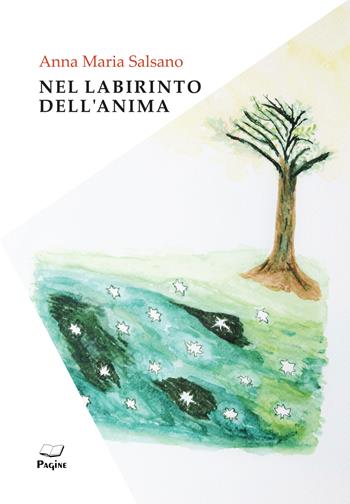 Nel labirinto dell'anima - Anna Maria Salsano - Libro Casa Editrice Pagine 2023 | Libraccio.it