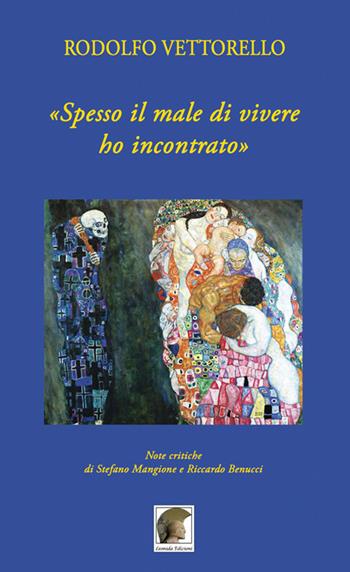 «Spesso il male di vivere ho incontrato» - Rodolfo Vettorello - Libro Leonida 2018, Poesia | Libraccio.it