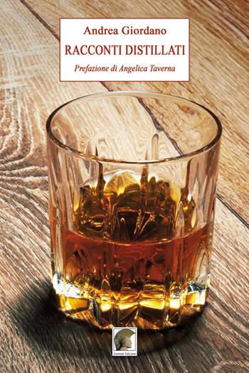 Racconti distillati - Andrea Giordano - Libro Leonida 2018, Narrativa | Libraccio.it