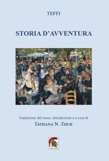 Storia d'avventura - Teffi - Libro Leonida 2022, Narrativa | Libraccio.it