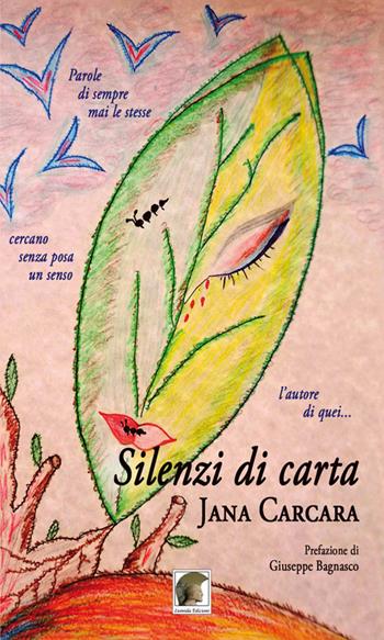 Silenzi di carta - Jana Carcara - Libro Leonida 2018, Poesia | Libraccio.it