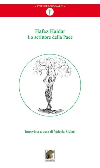 Hafez Haidar. Lo scrittore della pace - Valeria Siclari, Hafez Haidar - Libro Leonida 2018, Vite straordinarie | Libraccio.it