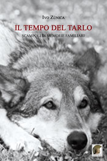 Il tempo del tarlo. Scampoli di memorie familiari - Ivo Zùnica - Libro Leonida 2019, Narrativa | Libraccio.it