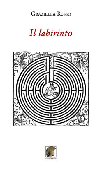 Il labirinto - Graziella Russo - Libro Leonida 2019, Poesia | Libraccio.it