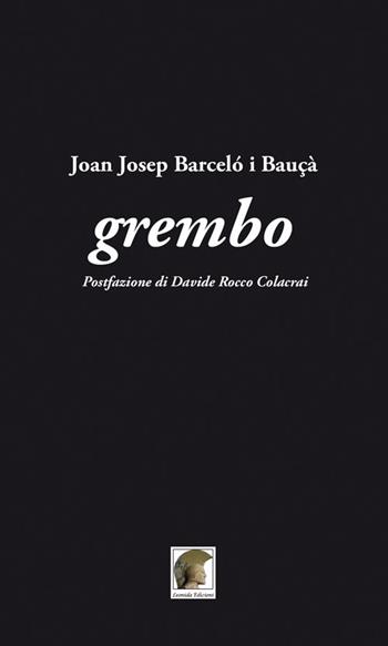 Grembo - Joan Josep Barceló i Bauçà - Libro Leonida 2019, Poesia | Libraccio.it