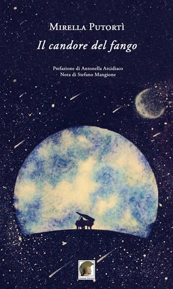 Il candore del fango - Mirella Putortì - Libro Leonida 2019, Poesia | Libraccio.it