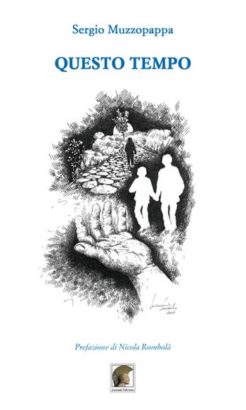 Questo tempo - Sergio Muzzopappa - Libro Leonida 2020, Poesia | Libraccio.it