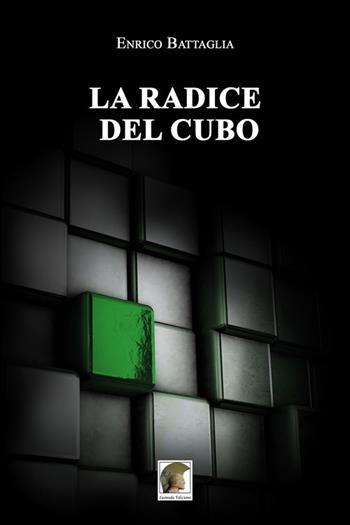 La radice del Cubo - Enrico Battaglia - Libro Leonida 2020, Narrativa | Libraccio.it