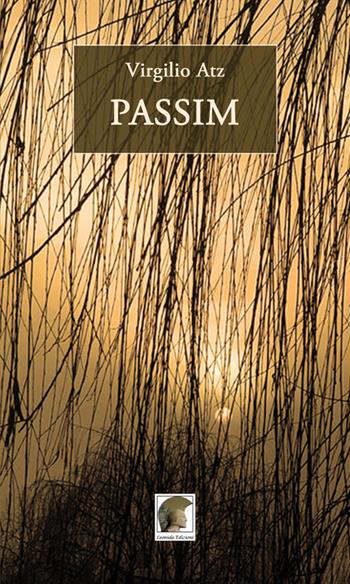 Passim - Virgilio Atz - Libro Leonida 2020, Poesia | Libraccio.it