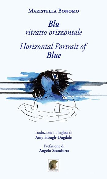 Blu ritratto orizzontale-Horizontal Portrait of Blue - Maristella Bonomo - Libro Leonida 2020, Poesia | Libraccio.it