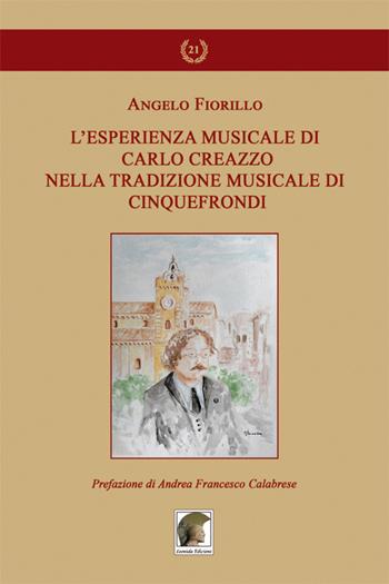 L'esperienza musicale di Carlo Creazzo nella tradizione musicale di Cinquefrondi - Angelo Fiorillo - Libro Leonida 2021, Gli allori | Libraccio.it