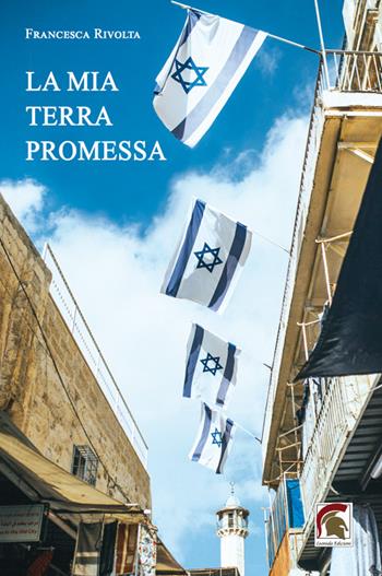 La mia terra promessa - Francesca Rivolta - Libro Leonida 2021 | Libraccio.it