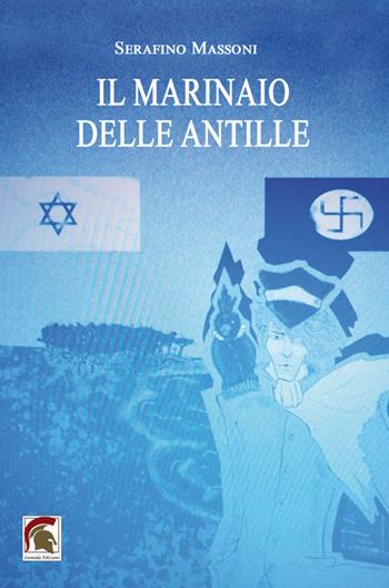 Il marinaio delle Antille - Serafino Massoni - Libro Leonida 2021, Narrativa | Libraccio.it