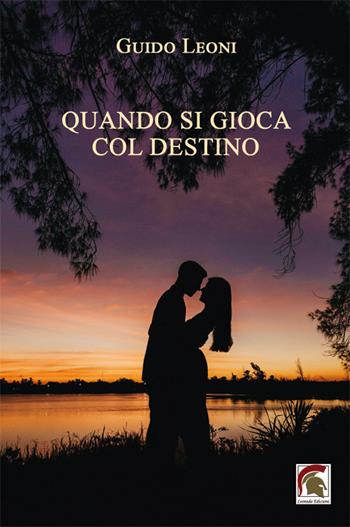 Quando si gioca col destino - Guido Leoni - Libro Leonida 2022, Narrativa | Libraccio.it