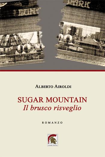 Sugar Mountain. Il brusco risveglio - Alberto Airoldi - Libro Leonida 2022, Narrativa | Libraccio.it