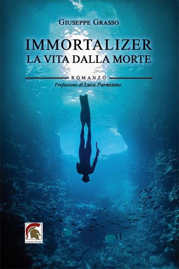 Immortalizer. La vita dalla morte - Giuseppe Grasso - Libro Leonida 2022, Narrativa | Libraccio.it