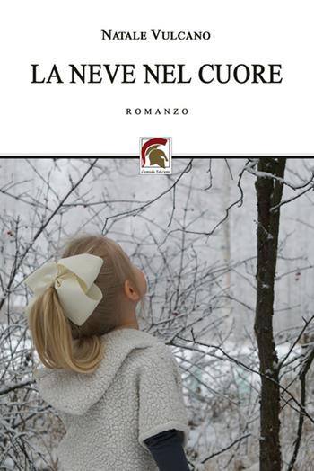La neve nel cuore - Natale Vulcano - Libro Leonida 2023, Narrativa | Libraccio.it
