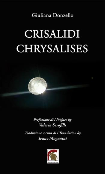 Crisalidi-Chrysalises. Ediz. italiana e inglese - Giuliana Donzello - Libro Leonida 2023 | Libraccio.it