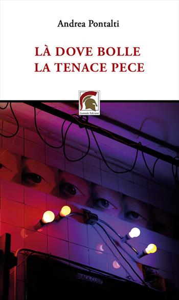 Là dove bolle la tenace pece - Andrea Pontalti - Libro Leonida 2023, Poesia | Libraccio.it