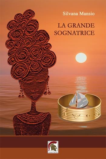 La grande sognatrice - Silvana Mansio - Libro Leonida 2023, Narrativa | Libraccio.it