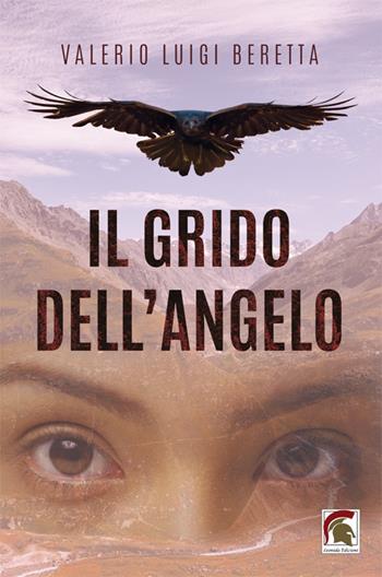 Il grido dell'angelo - Valerio Luigi Beretta - Libro Leonida 2023, Narrativa | Libraccio.it