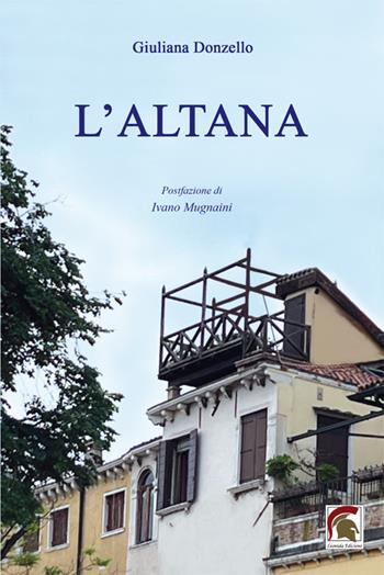 L'altana - Giuliana Donzello - Libro Leonida 2023, Narrativa | Libraccio.it