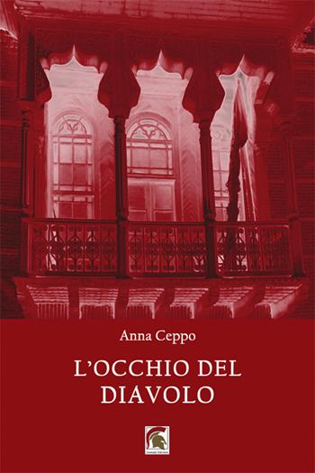L'occhio del diavolo - Anna Ceppo - Libro Leonida 2023, Narrativa | Libraccio.it