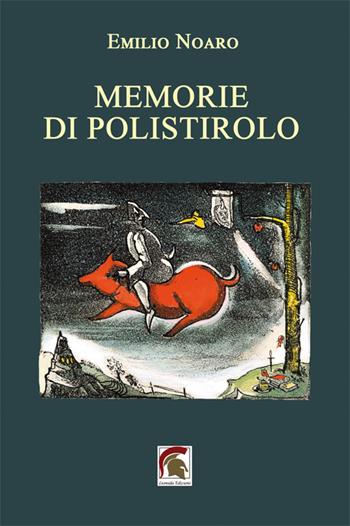 Memorie di polistirolo - Emilio Noaro - Libro Leonida 2024, Narrativa | Libraccio.it