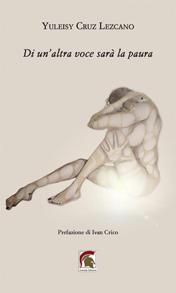 Di un’altra voce sarà la paura - Yuleisy Cruz Lezcano - Libro Leonida 2024, Poesia | Libraccio.it