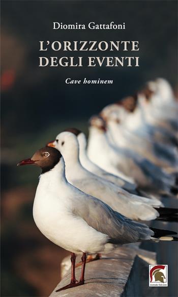 L’orizzonte degli eventi. Cave hominem - Diomira Gattafoni - Libro Leonida 2024, Poesia | Libraccio.it