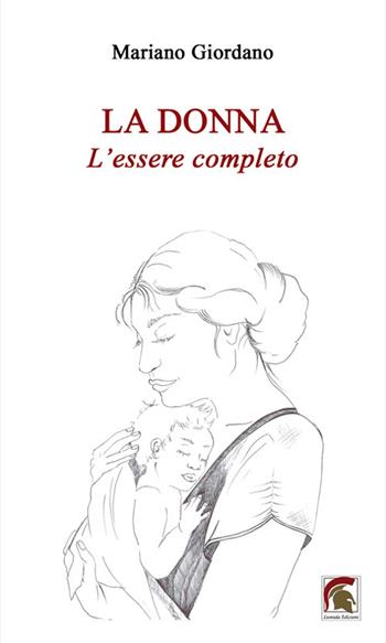 La donna. L’essere completo - Mariano Giordano - Libro Leonida 2024 | Libraccio.it