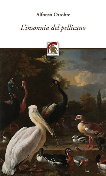 L'insonnia del pellicano - Alfonso Ottobre - Libro Leonida 2025, Poesia | Libraccio.it