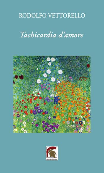 Tachicardia d'amore - Rodolfo Vettorello - Libro Leonida 2025, Poesia | Libraccio.it