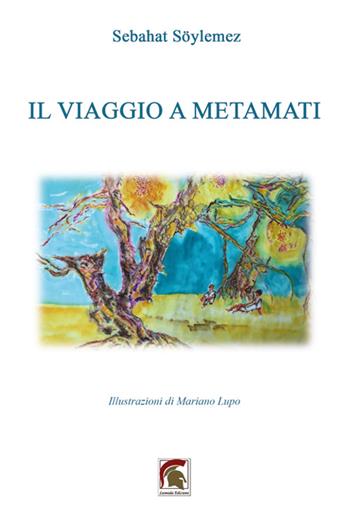 Il viaggio a Metamati - Sebahat Söylemez - Libro Leonida 2025, Narrativa | Libraccio.it