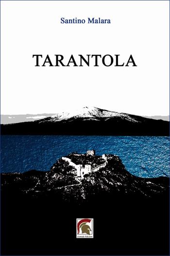 Tarantola - Santino Malara - Libro Leonida 2025, Narrativa | Libraccio.it