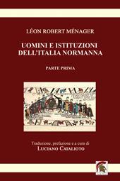 Uomini e istituzioni dell'Italia normanna. Vol. 1