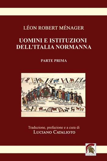 Uomini e istituzioni dell'Italia normanna. Vol. 1 - Léon Robert Ménager - Libro Leonida 2025, Inedita et rara | Libraccio.it