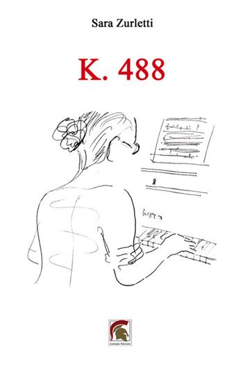 K. 488 - Sara Zurletti - Libro Leonida 2025, Narrativa | Libraccio.it