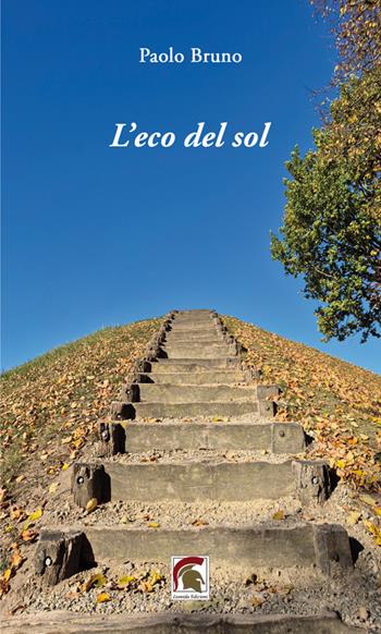 L'eco del sol - Paolo Bruno - Libro Leonida 2025, Poesia | Libraccio.it